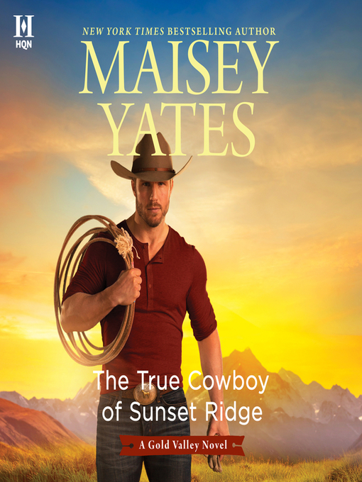 Title details for The True Cowboy of Sunset Ridge by Maisey Yates - Available